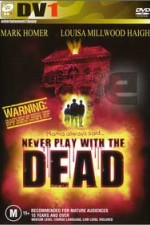 Watch Never Play with the Dead kostenlos online.