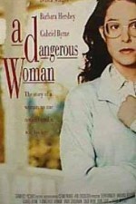 Regarder A Dangerous Woman en ligne gratuitement.